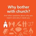Cover Art for B01B3BJ98S, Why bother with church?: And other questions about why you need it and why it needs you (Questions Christians Ask) by Sam Allberry
