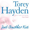 Cover Art for 9780007373949, Just Another Kid by Torey L. Hayden