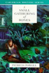 Cover Art for 9780435989361, A Small Gathering of Bones (Caribbean Writers) by Patricia Powell