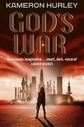 Cover Art for 9780091952778, God's War: Bel Dame Apocrypha by Kameron Hurley