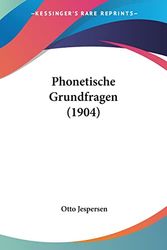 Cover Art for 9781104363147, Phonetische Grundfragen (1904) by Otto Jespersen