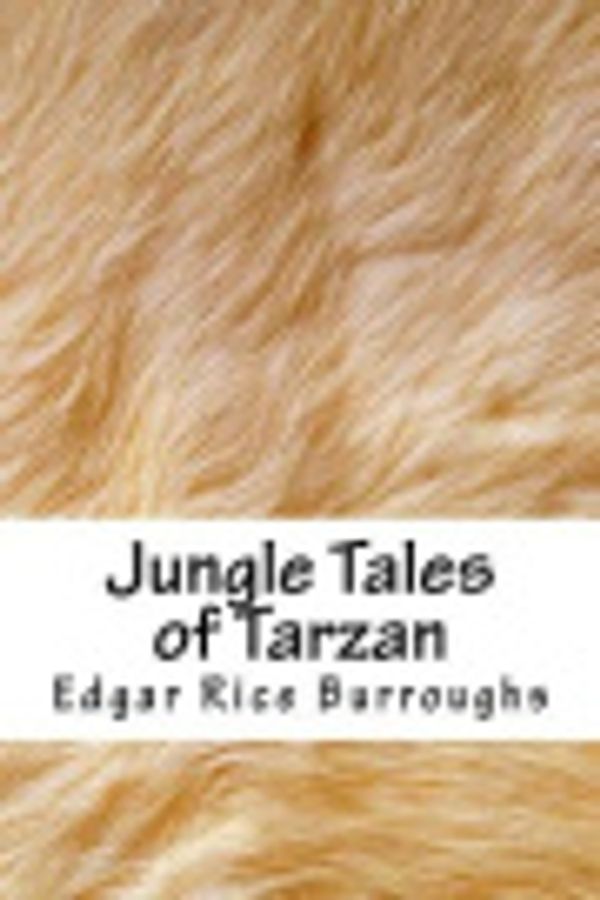 Cover Art for 9781986495332, Jungle Tales of Tarzan by Edgar Rice Burroughs