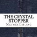 Cover Art for 9781544972251, The Crystal Stopper by Maurice LeBlanc