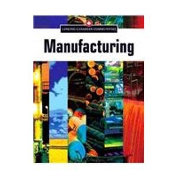 Cover Art for 9781553883814, Manufacturing by Tatiana Tomljanovic