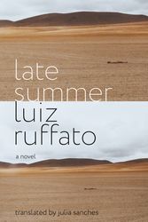 Cover Art for 9781635420203, Late Summer by Luiz Ruffato