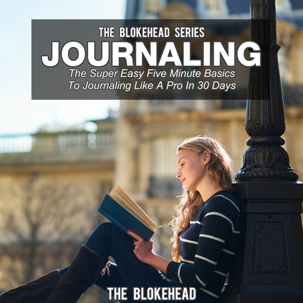 Cover Art for B00T8DUMQC, Journaling: The Super Easy Five-Minute Basics to Journaling Like a Pro in 30 Days: The Blokehead Success Series (Unabridged) by Unknown
