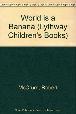 Cover Art for 9780745116112, World is a Banana by Robert McCrum
