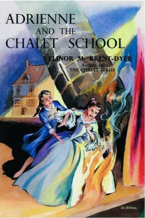 Cover Art for 9781847450609, Adrienne and the Chalet School by Elinor M. Brent-Dyer