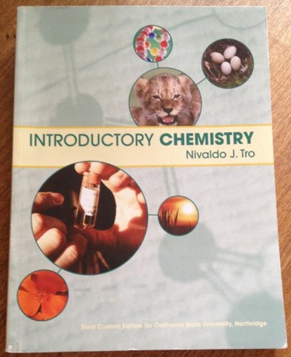 Cover Art for 9780536691439, Introductory Chemistry, Third Custom Edition for California State University, Northridge by Nivaldo J. Tro