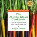 Cover Art for 9780670078387, The Oh She Glows Cookbook by Angela Liddon
