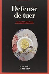 Cover Art for 9782330019426, Défense de tuer: Une enquête de l'inspecteur-chef armand gamache (Actes noirs) (French Edition) by Louise Penny