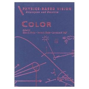 Cover Art for 9780867202953, Physics-based Vision: Color v. 2 by Lawrence B. Wolff, Steven A. Shafer, Glenn E. Healey