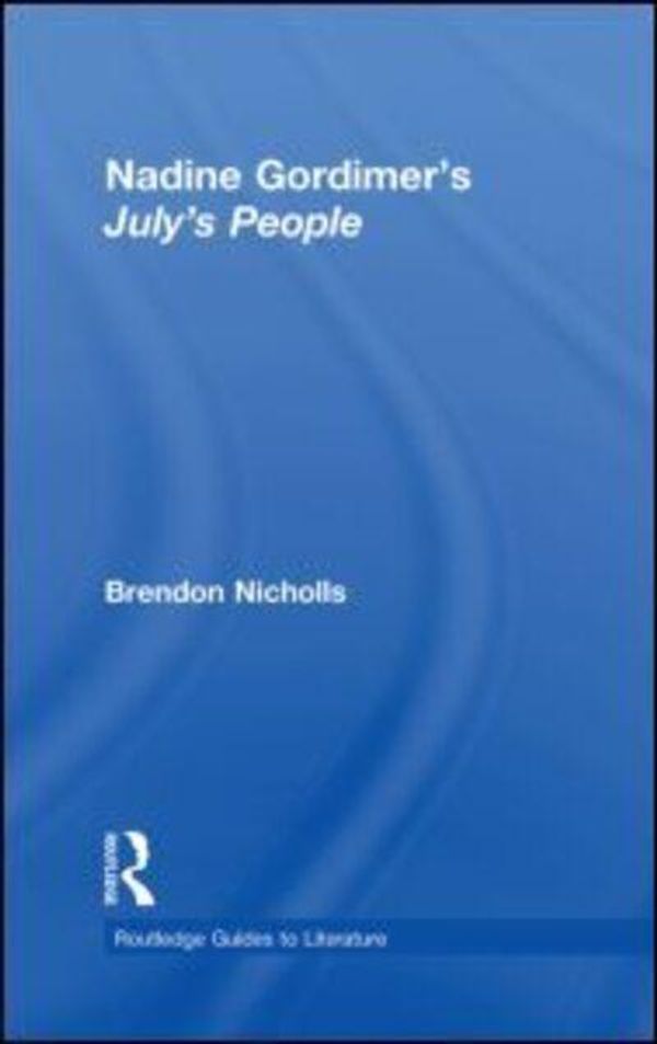 Cover Art for 9780415420716, Nadine Gordimer's "July's People" by Brendon Nicholls