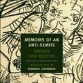 Cover Art for 9781590172469, Memoirs Of An Anti-Semite by Gregor Von Rezzori