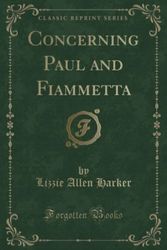Cover Art for 9781334498510, Concerning Paul and Fiammetta (Classic Reprint) by Lizzie Allen Harker