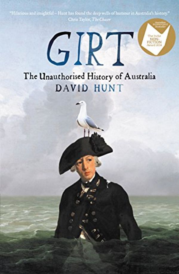 Cover Art for B00DNMNH8O, Girt: The Unauthorised History of Australia by Hunt David