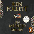 Cover Art for B06XY8KF6R, Un mundo sin fin [World Without End]: Saga Los pilares de la Tierra 2 [Pillars of the Earth, Book 2] by Ken Follett