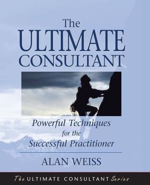 Cover Art for 9780787955083, The Ultimate Consultant by Alan Weiss