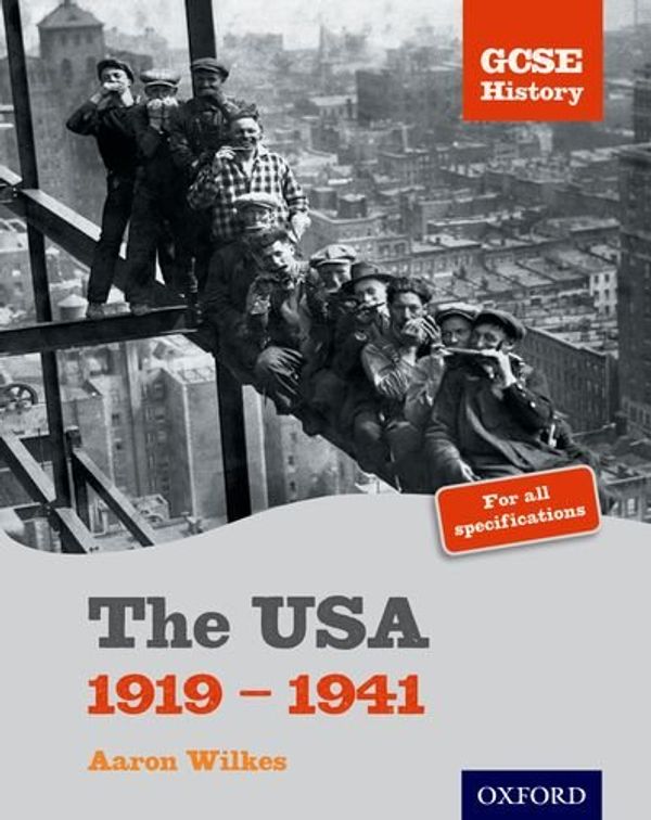 Cover Art for 9781843038306, Gcse History: the USA 1919-1941 Student Book (Folens Gcse History) by Aaron Wilkes