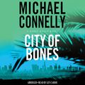 Cover Art for B08TYCYTZ4, City of Bones by Michael Connelly