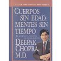 Cover Art for 9780786244584, Cuerpos Sin Edad, Mentes Sin Tiempo by Dr Deepak Chopra