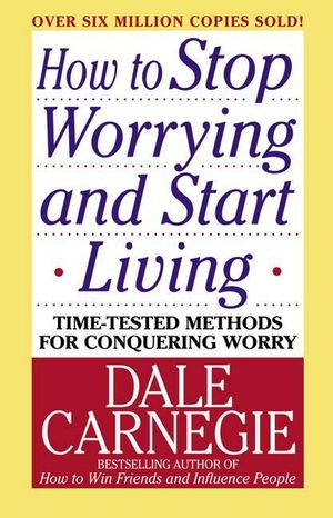 Cover Art for 9780671035976, How to Stop Worrying and Start Living by Dale Carnegie
