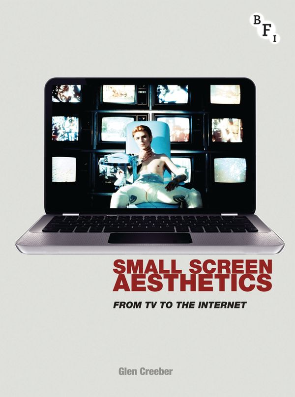 Cover Art for 9781844574100, Small Screen Aesthetics by Glen Creeber