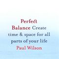 Cover Art for 9781742280677, Perfect Balance by Paul Wilson