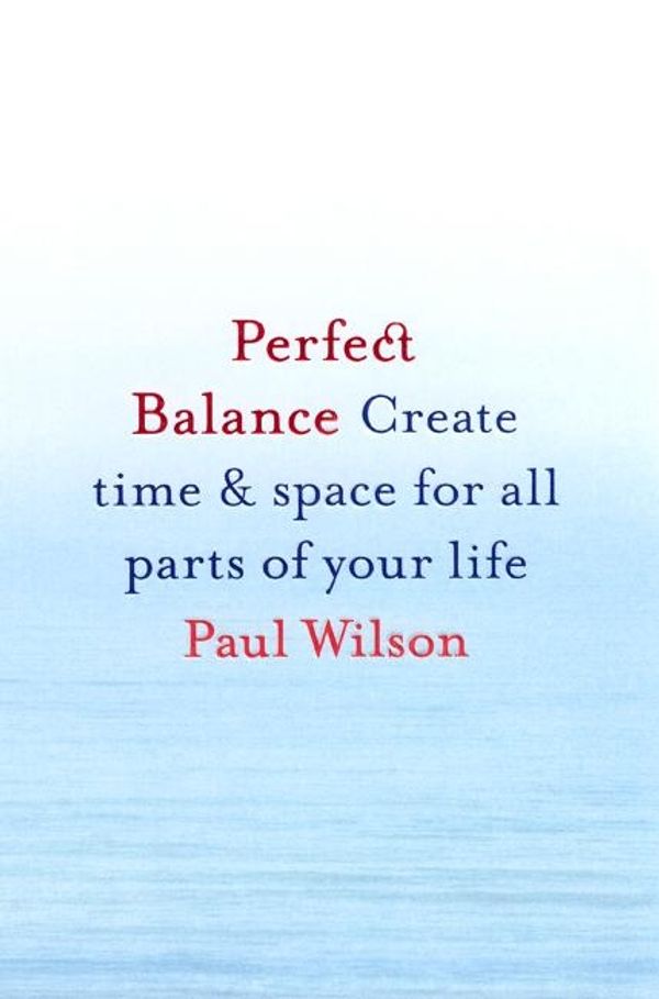 Cover Art for 9781742280677, Perfect Balance by Paul Wilson