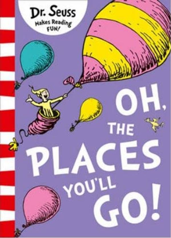 Cover Art for 9780007951840, Oh, The Places You’ll Go!: Yellow Back Book (Dr. Seuss - Yellow Back Book) by Dr. Seuss