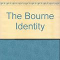 Cover Art for B0014CKVQQ, The Bourne Identity by Robert Ludlum