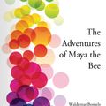 Cover Art for 9781627937580, The Adventures of Maya the Bee by Waldemar Bonsels
