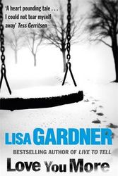 Cover Art for 9781409135531, [Love You More] [by: Lisa Gardner] by Lisa Gardner