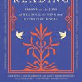 Cover Art for 9781474624930, The Gifts of Reading by Robert Macfarlane, William Boyd, Carty-Williams, Candice, Chigozie Obioma, Philip Pullman, Imtiaz Dharker, Roddy Doyle, Pico Iyer, Andy Miller, Jackie Morris