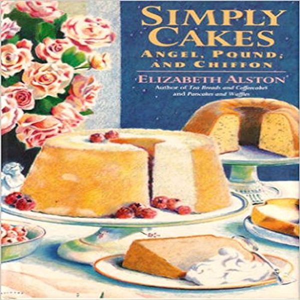 Cover Art for 9780060169886, Simply Cakes by Elizabeth Alston