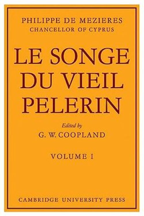 Cover Art for 9780521113472, Le Songe Du Vieil Pelerin by Philippe De Mezieres, G. W. Coopland