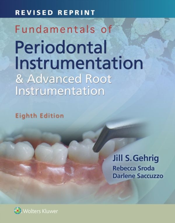 Cover Art for 9781975117504, Fundamentals of Periodontal Instrumentation and Advanced Root   Instrumentation by Jill Gehrig
