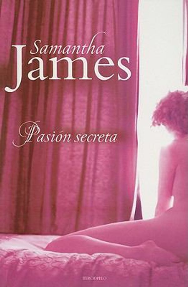 Cover Art for 9788492617531, Pasion Secreta [Spanish] by Samantha James