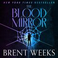 Cover Art for 9781478943457, The Blood Mirror (Lightbringer) by Brent Weeks