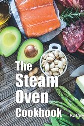 Cover Art for 9780645204261, The Steam Oven Cookbook by De Marco, Kathy
