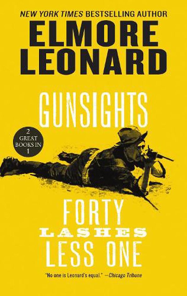 Cover Art for 9780062877116, Gunsights and Forty Lashes Less One by Elmore Leonard