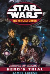 Cover Art for 9780099409977, Star Wars: The New Jedi Order - Agents Of Chaos Hero's Trial by James Luceno