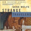 Cover Art for 9781429982498, Strange Travelers by Gene Wolfe
