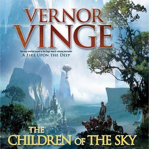 Cover Art for 9781427212467, The Children of the Sky by Vernor Vinge