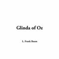 Cover Art for 9781414215563, Glinda of Oz by L. Frank Baum