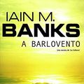 Cover Art for 9788498003390, A barlovento/ Look to Windward by Banks. Ian M.