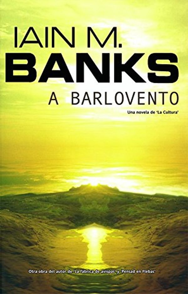 Cover Art for 9788498003390, A barlovento/ Look to Windward by Banks. Ian M.