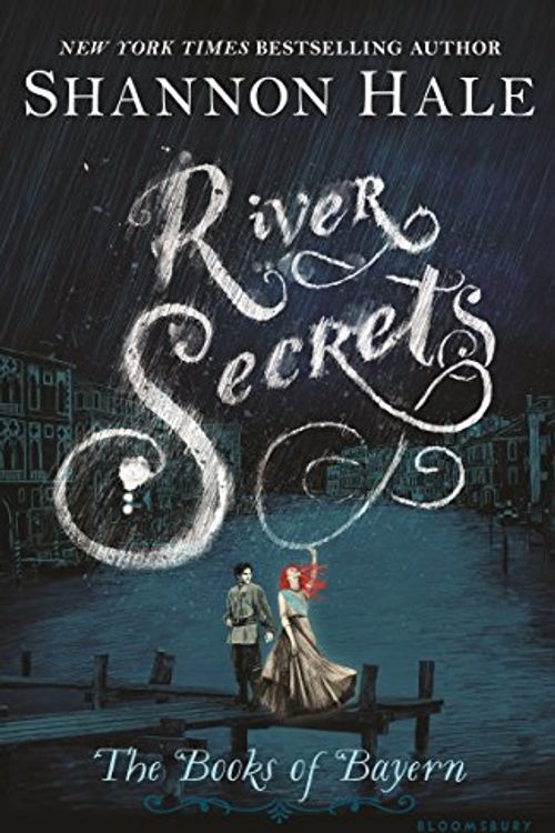 Cover Art for 9781582349015, River Secrets by Shannon Hale