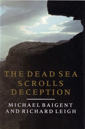Cover Art for 9780224027618, The Dead Sea Scrolls Deception by Michael Baigent, Richard Leigh