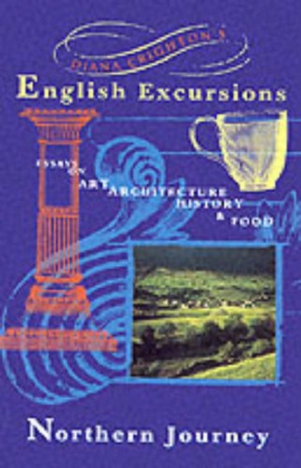 Cover Art for 9780952833413, Diana Crighton's English Excursions: Northern Journey by Diana Crighton